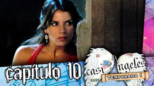 Casi Ángeles Season 1 Episode 10 - Episode 10