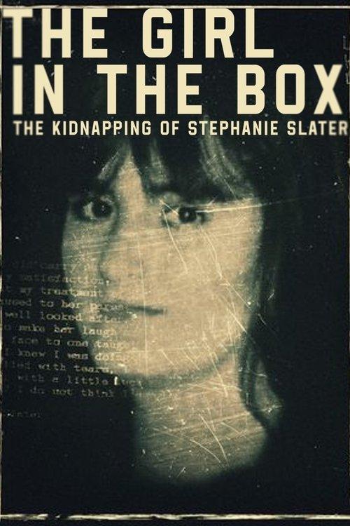 The Girl in the Box: The Kidnapping of Stephanie Slater poster