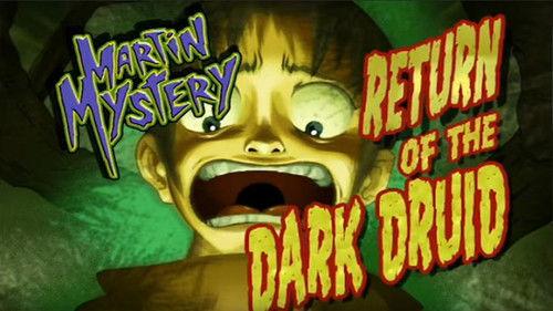 Martin Mystery Season 1 Episode 12 - Return of the Dark Druid