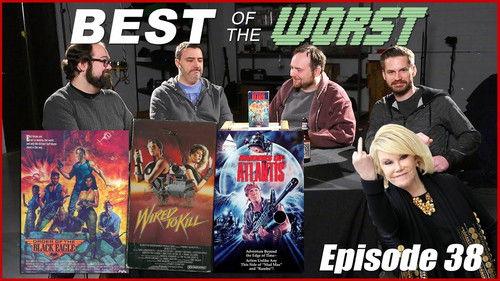 Best of the Worst Season 1 Episode 38 - Order of the Black Eagle, Wired to Kill, and Raiders of Atlantis