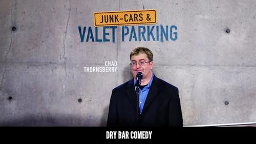 Dry Bar Comedy Season 4 Episode 13 - Chad Thornsberry: Junk-Cars and Valet Parking