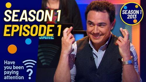 Have You Been Paying Attention? Season 1 Episode 1 - Episode 1