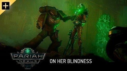Pariah Nexus Season 1 Episode 3 - On Her Blindness