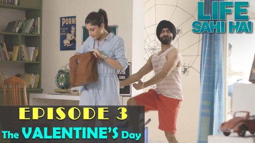 Life Sahi Hai Season 1 Episode 3 - The Valentine's Day