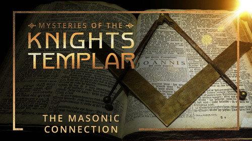 Mysteries of the Knights Templar Season 1 Episode 7 - The Masonic Connection