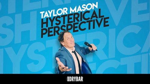 Dry Bar Comedy Season 4 Episode 19 - Taylor Mason: Hysterical Perspective