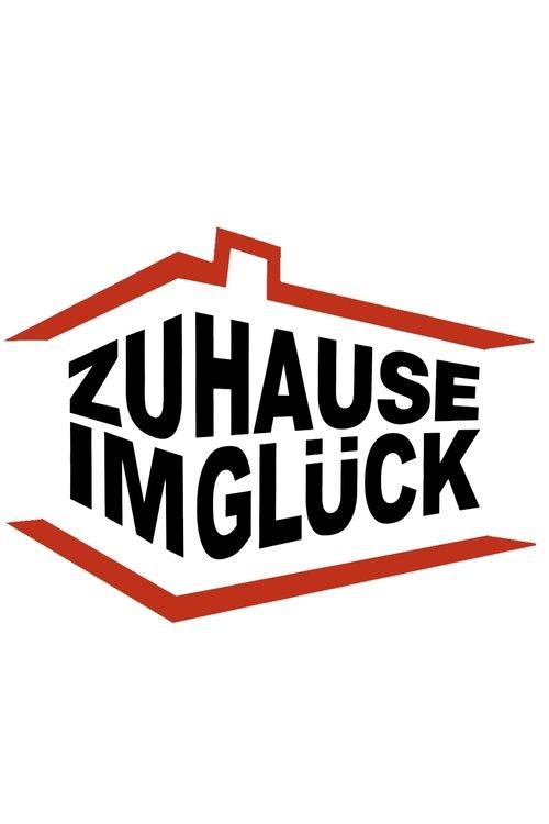 Zuhause im Glück – Unser Einzug in ein neues Leben poster