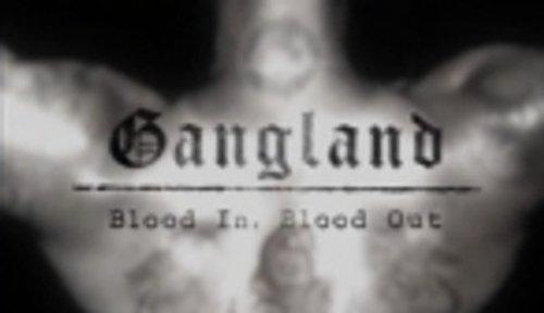Gangland Season 1 Episode 10 - Blood in, Blood out