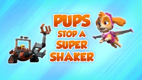 PAW Patrol Season 8 Episode 22 - Pups Stop a Super Shaker