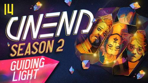 UNEND Season 2 Episode 14 - Guiding Light