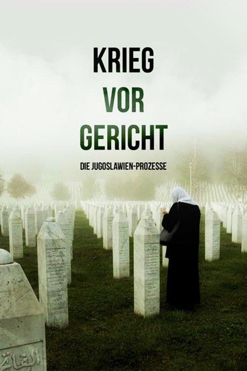 Krieg vor Gericht - Die Jugoslawien-Prozesse poster