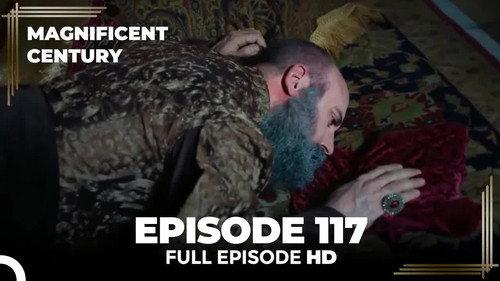 The Magnificent Century Season 4 Episode 14 - Episode 117