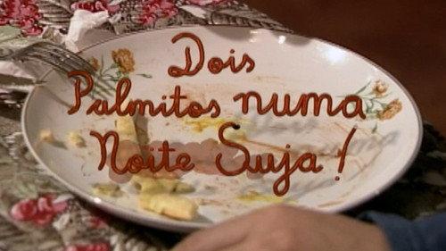 A Grande Família Season 3 Episode 6 - Dois Palmitos Numa Noite Suja!