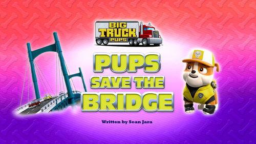 PAW Patrol Season 9 Episode 12 - Big Truck Pups: Pups Save the Bridge