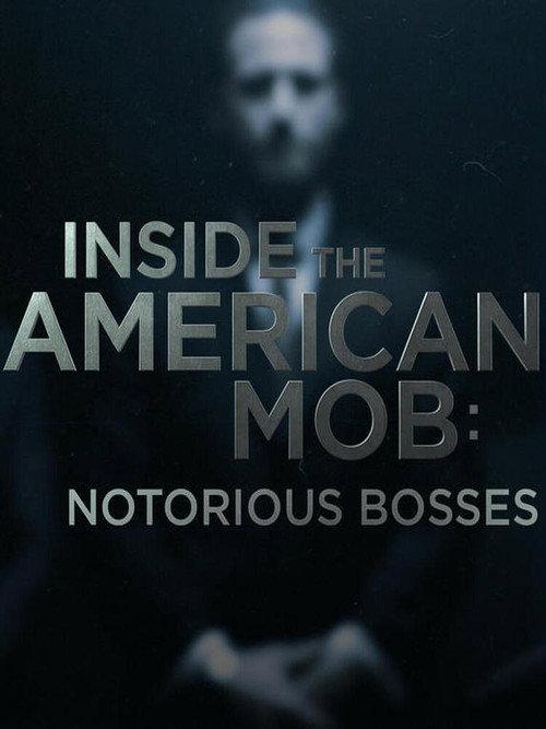 Inside the American Mob: Notorious Bosses poster