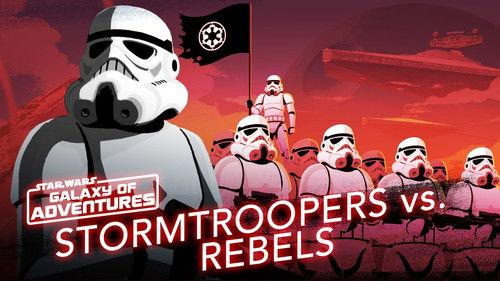 Star Wars Galaxy of Adventures Season 1 Episode 15 - Stormtroopers vs. Rebels - Soldiers of the Galactic Empire