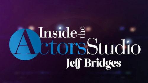 Inside the Actors Studio Season 9 Episode 17 - Jeff Bridges
