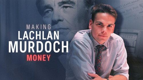 Australian Story Season 29 Episode 23 - Making Lachlan Murdoch - Part 2: Money