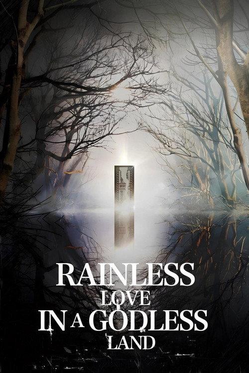 Rainless Love in a Godless Land poster