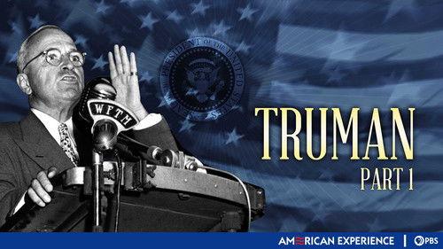 American Experience Season 10 Episode 1 - Truman (1): An Accident of Democracy