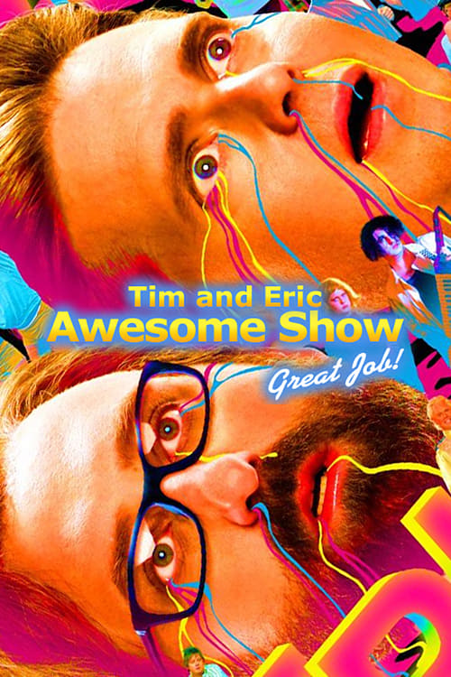 Show cover for Tim and Eric Awesome Show, Great Job!