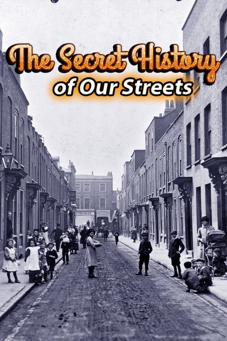 Show cover for The Secret History of Our Streets