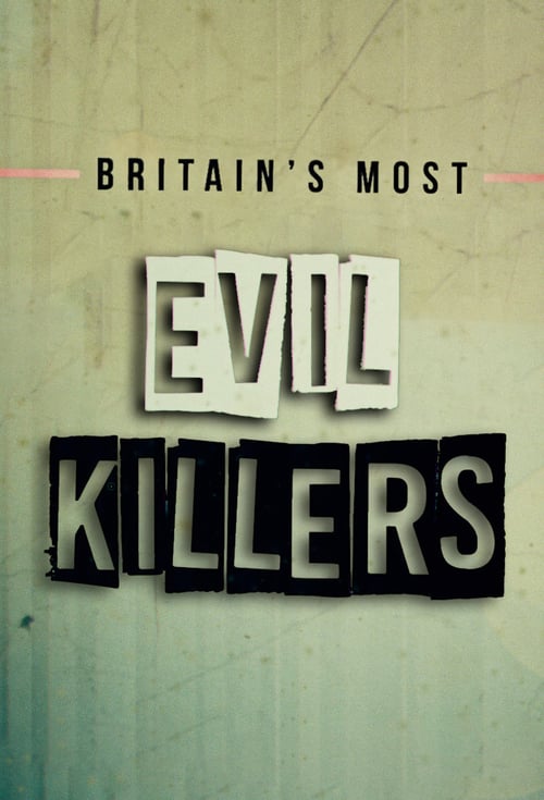 Show cover for Britain’s Most Evil Killers