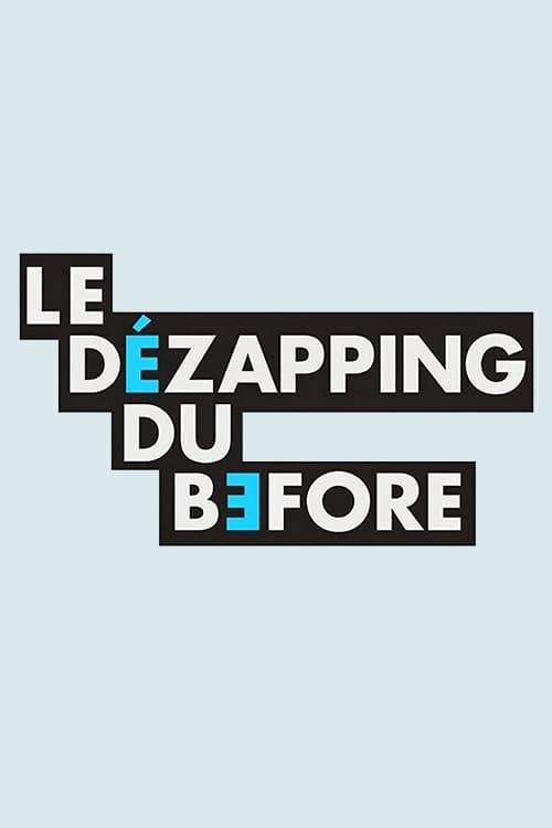 Show cover for Le Dézapping du Before