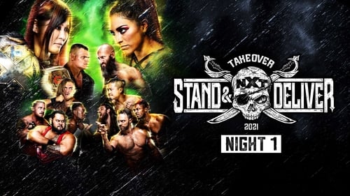 April 7, 2021 - NXT TakeOver: Stand & Deliver - Night 1