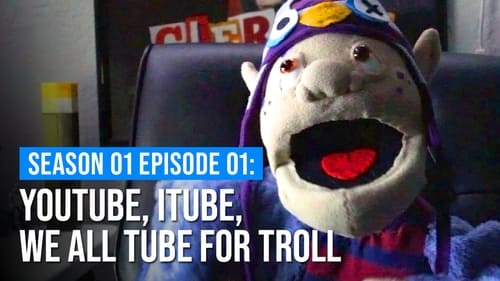 YouTube, ITube, We All Tube for Troll