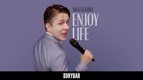 Nick Guerra: Enjoy Life