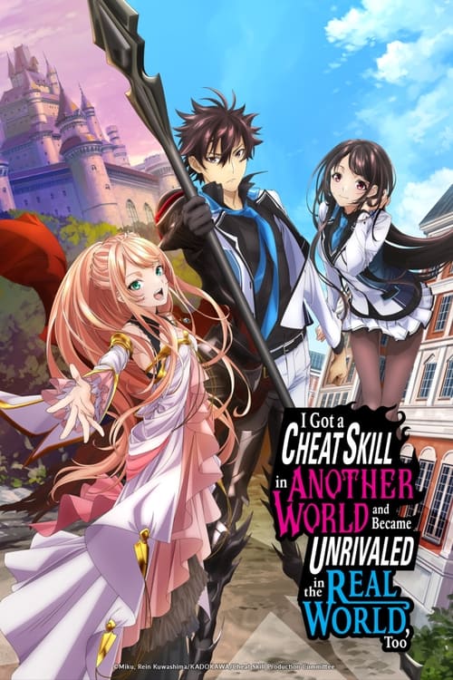 Show cover for I Got a Cheat Skill in Another World and Became Unrivaled in the Real World, Too
