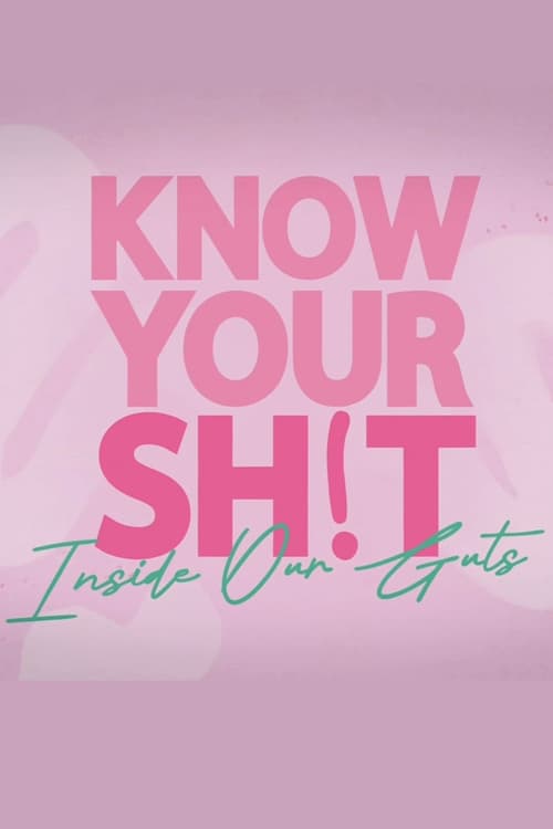 Show cover for Know Your S**t: Inside Our Guts