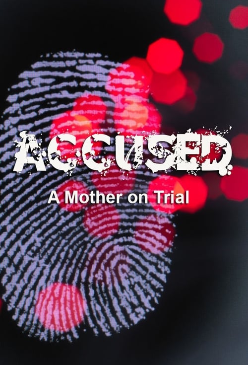 Show cover for Accused: A Mother on Trial