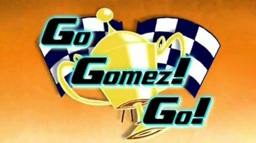 Background image for Go, Gomez, Go!