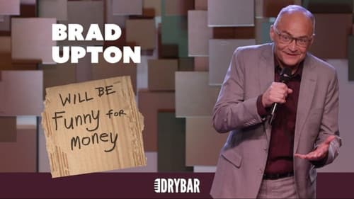 Brad Upton: Will Be Funny For Money