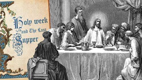 Holy Week and The Last Supper