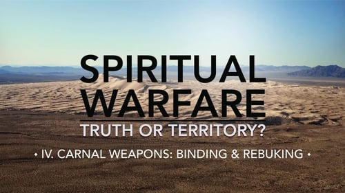 Carnal Weapons: Binding & Rebuking