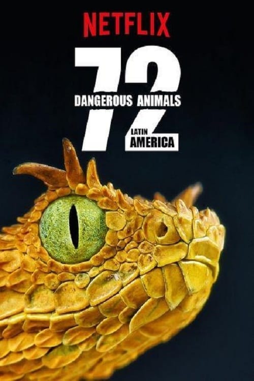 Show cover for 72 Dangerous Animals: Latin America