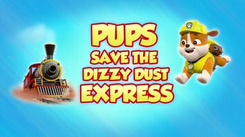 Pups Save the Dizzy Dust Express