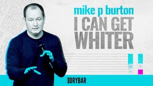 Mike P. Burton: I Can Get Whiter