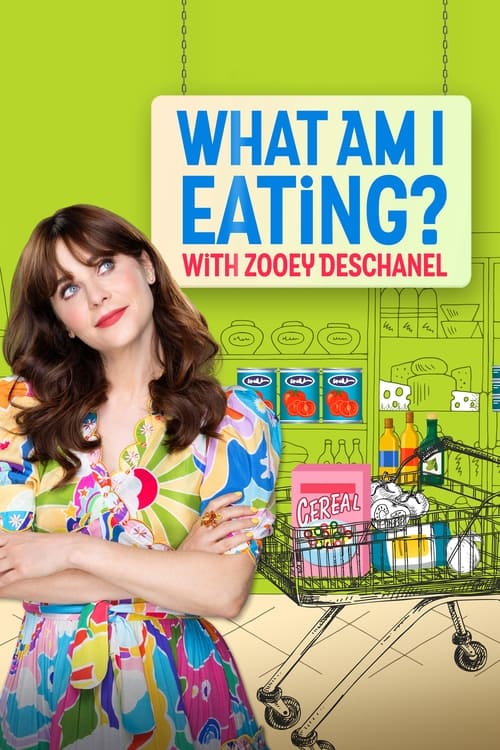 Show cover for What Am I Eating? With Zooey Deschanel