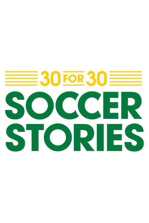 Show cover for 30 for 30: Soccer Stories