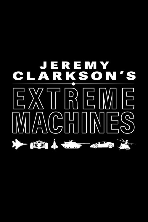 Jeremy Clarkson's Extreme Machines poster