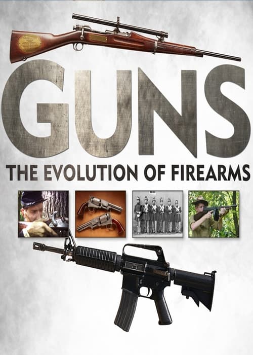 Show cover for Guns: The Evolution of Firearms