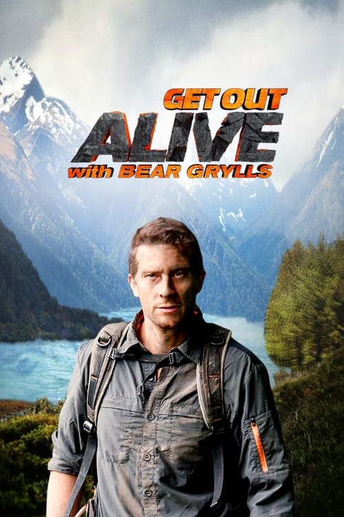 Show cover for Get Out Alive with Bear Grylls