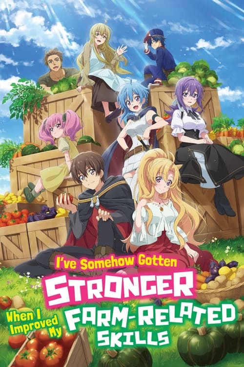 Show cover for I've Somehow Gotten Stronger When I Improved My Farm-Related Skills.