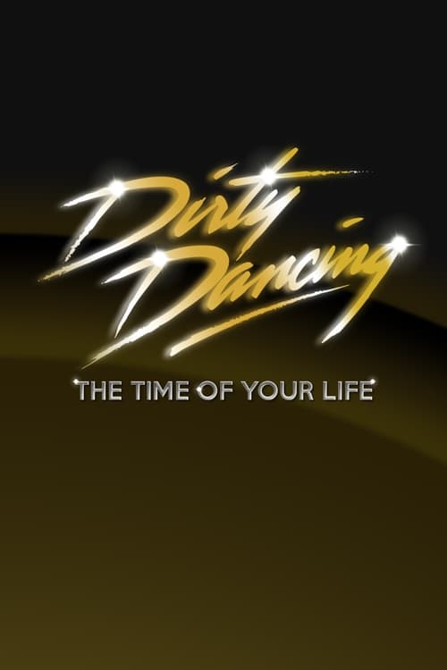 Show cover for Dirty Dancing: The Time of Your Life