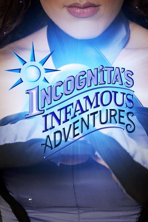 Show cover for Incognita's Infamous Adventures