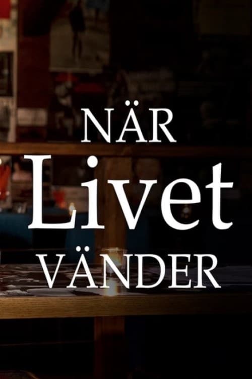 När Livet Vänder